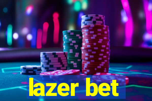 lazer bet